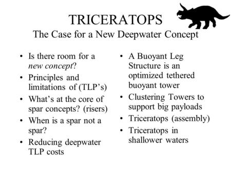 TRICERATOPS The Case for a New Deepwater Concept