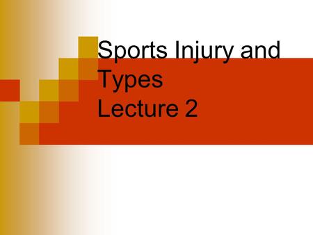 Sports Injury and Types Lecture 2