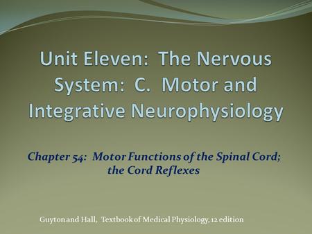 Chapter 54: Motor Functions of the Spinal Cord; the Cord Reflexes