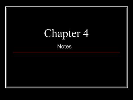 Chapter 4 Notes.