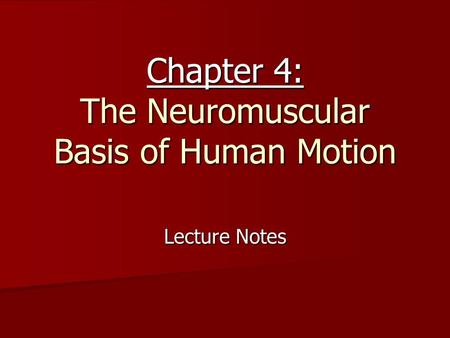 Chapter 4: The Neuromuscular Basis of Human Motion
