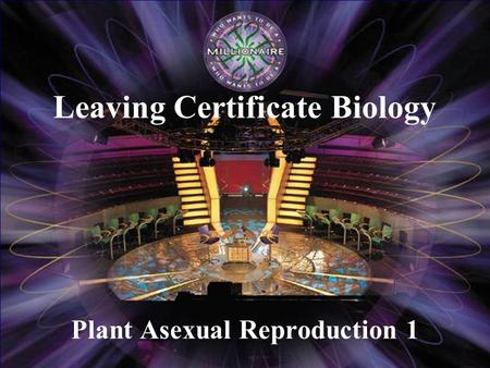 Plant Asexual Reproduction 1 Leaving Certificate Biology.