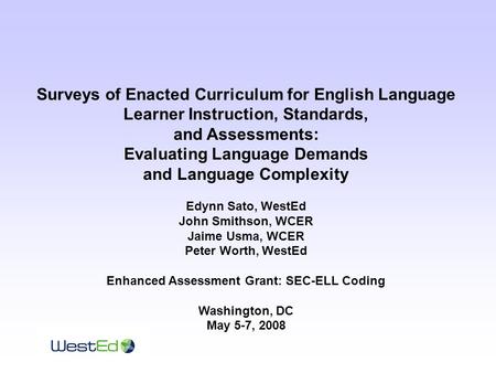 Surveys of Enacted Curriculum for English Language Learner Instruction, Standards, and Assessments: Evaluating Language Demands and Language Complexity.