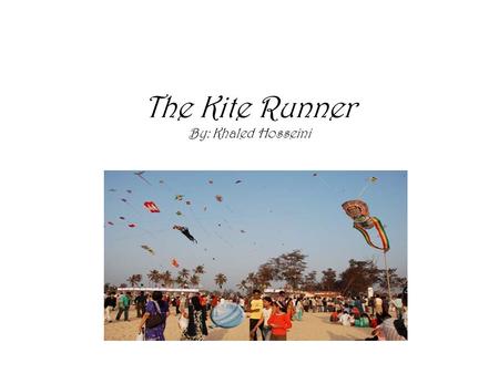 The Kite Runner By: Khaled Hosseini. Khaled Hossieini  Born in Kabul, Afghanistan 1965. His family lived in the affluent Wazir Akbar Khan district of.