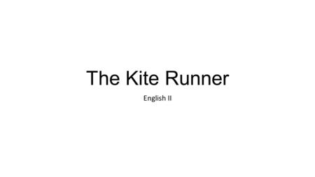 The Kite Runner English II.