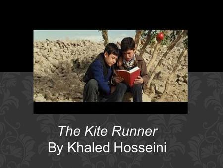 The Kite Runner By Khaled Hosseini. The first novel written in English by an Afghan writer! helped alter the world’s perception of Afghanistan, by giving.
