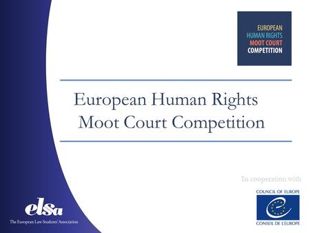 European Human Rights Moot Court Competition In cooperation with.