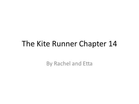 The Kite Runner Chapter 14 By Rachel and Etta. Motifs The line “There is a way to be good again.” (192) is repeated. This is what Rahim Khan told Amir.