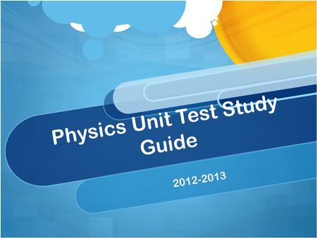 Physics Unit Test Study Guide 2012-2013. Physics Review for Unit Test 1. Speed & Ticker Tapes 2. Acceleration and Accelerometers 3. Stride Frequency 4.