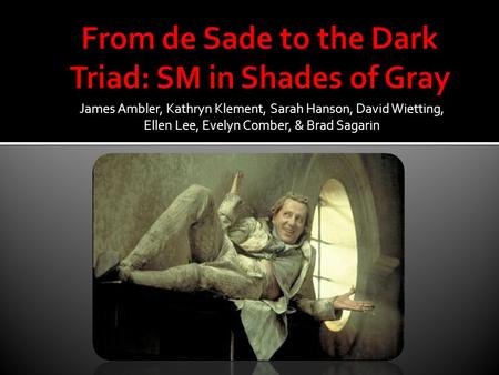 From de Sade to the Dark Triad: SM in Shades of Gray