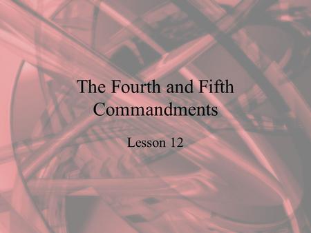 The Fourth and Fifth Commandments