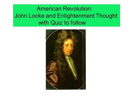 American Revolution: John Locke and Enlightenment Thought