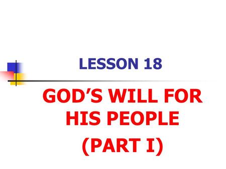 GOD’S WILL FOR HIS PEOPLE (PART I)