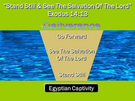 “Stand Still & See The Salvation Of The Lord” Exodus 14:13