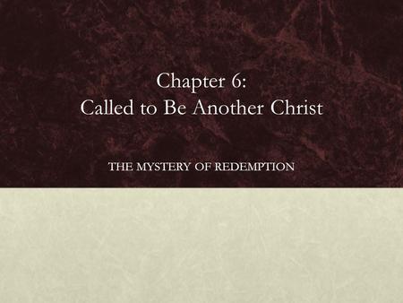 Chapter 6: Called to Be Another Christ