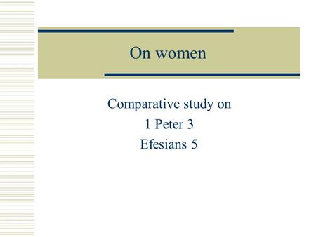 On women Comparative study on 1 Peter 3 Efesians 5.