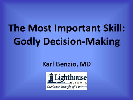 The Most Important Skill: Godly Decision-Making