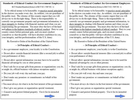 Standards of Ethical Conduct for Government Employees BCT Student Handout (Extract of BCT SC1 TSP NO. 1) To be ethical means to be honorable; to practice.