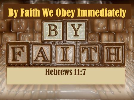 Hebrews 11:7 1. BIG IDEA: Does God’s Voice Trump All Other Voices in Your Life? By faith Noah, being divinely warned of things not yet seen (see Heb.