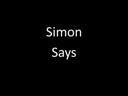 Simon Says. Sure steps toward a closer relationship with God.