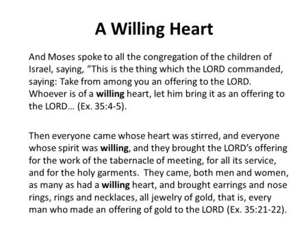 A Willing Heart And Moses spoke to all the congregation of the children of Israel, saying, “This is the thing which the LORD commanded, saying: Take from.