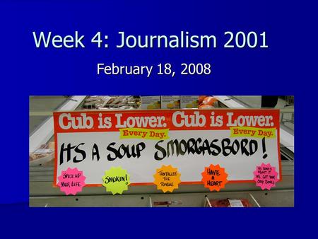 Week 4: Journalism 2001 February 18, 2008. Its, it’s or its’. Which is correct? 1. Its 2. It’s 3. Its’