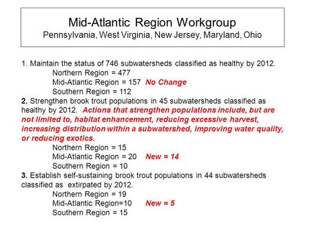 Mid-Atlantic Region Workgroup Pennsylvania, West Virginia, New Jersey, Maryland, Ohio 1. Maintain the status of 746 subwatersheds classified as healthy.