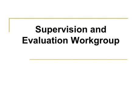 Supervision and Evaluation Workgroup. Charges: In September, Consultants identified “one Marianne/one Carol” as one “threat” to SERC’s value of excellence.