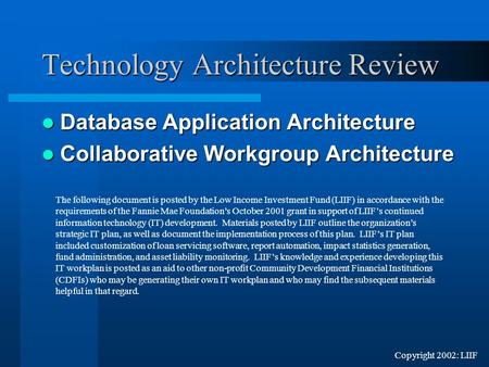 Copyright 2002: LIIF Technology Architecture Review Database Application Architecture Database Application Architecture Collaborative Workgroup Architecture.