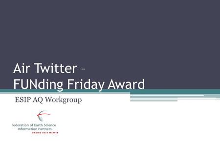 Air Twitter – FUNding Friday Award ESIP AQ Workgroup.