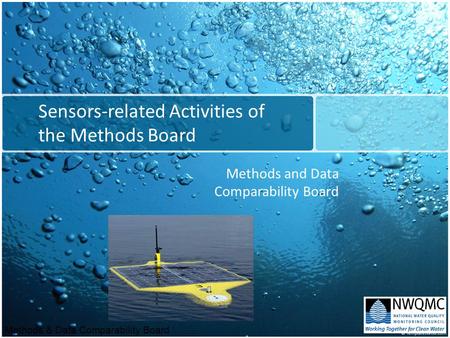 Methods & Data Comparability Board Sensors-related Activities of the Methods Board Methods and Data Comparability Board.