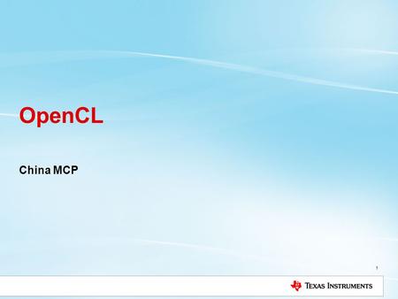 China MCP 1 OpenCL. Agenda OpenCL Overview Usage Memory Model Synchronization Operational Flow Availability.