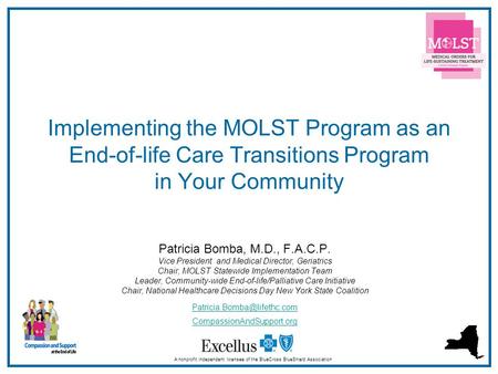 1 Implementing the MOLST Program as an End-of-life Care Transitions Program in Your Community A nonprofit independent licensee of the BlueCross BlueShield.