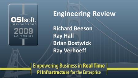 Engineering Review Richard Beeson Ray Hall Brian Bostwick Ray Verhoeff.