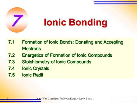7 Ionic Bonding 7.1 Formation of Ionic Bonds: Donating and Accepting