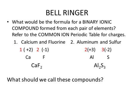 BELL RINGER CaF2 Al2S3 What should we call these compounds?