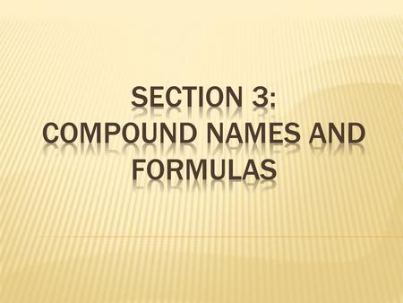  How are ionic compounds named?  What do the numerical prefixes used in naming covalent compounds tell you?  What does a compound´s empirical formula.