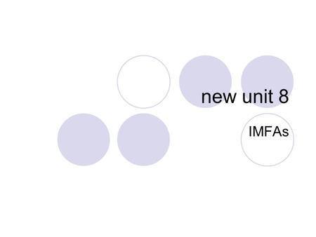 New unit 8 IMFAs.