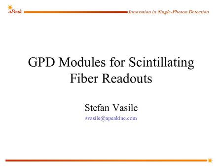 Innovation in Single-Photon Detection GPD Modules for Scintillating Fiber Readouts Stefan Vasile