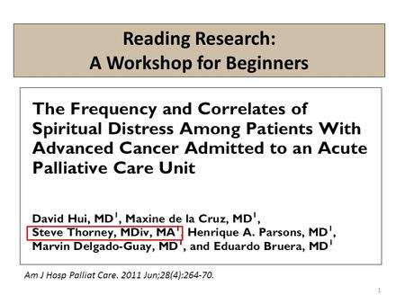 Reading Research: A Workshop for Beginners 1 Am J Hosp Palliat Care. 2011 Jun;28(4):264-70.