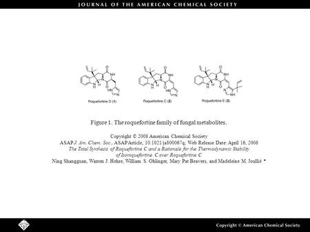 Figure 1. The roquefortine family of fungal metabolites. Copyright © 2008 American Chemical Society ASAP J. Am. Chem. Soc., ASAP Article, 10.1021/ja800067q;