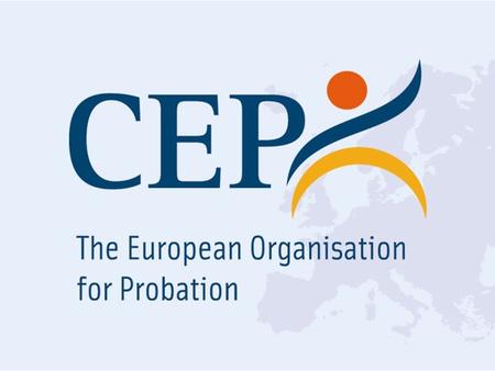 The contribution of Probation towards the improvement of detention conditions Leo Tigges, Secretary General CEP ’Improving Detention Conditions through.