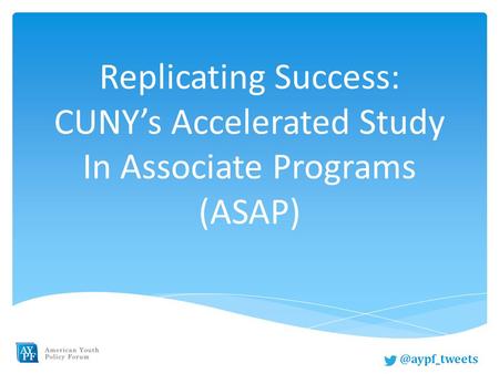 Replicating Success: CUNY’s Accelerated Study In Associate Programs