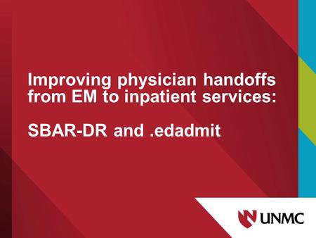 Improving physician handoffs from EM to inpatient services: SBAR-DR and.edadmit.