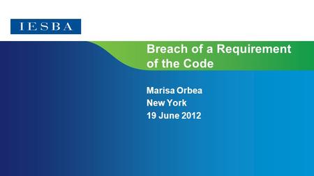 Breach of a Requirement of the Code Marisa Orbea New York 19 June 2012.