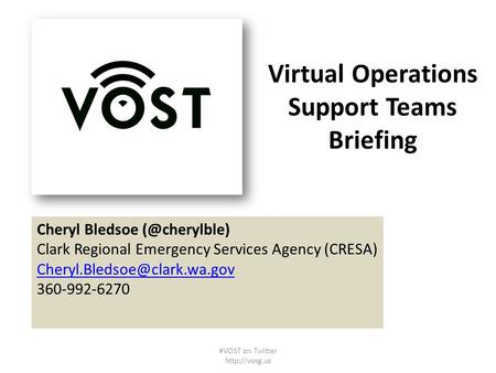 Virtual Operations Support Teams Briefing Concept Cheryl Bledsoe Clark Regional Emergency Services Agency (CRESA)