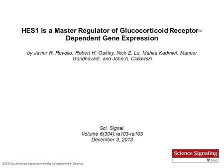 HES1 Is a Master Regulator of Glucocorticoid Receptor– Dependent Gene Expression by Javier R. Revollo, Robert H. Oakley, Nick Z. Lu, Mahita Kadmiel, Maheer.