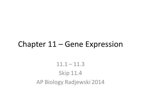 Chapter 11 – Gene Expression