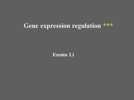 Gene expression regulation ***