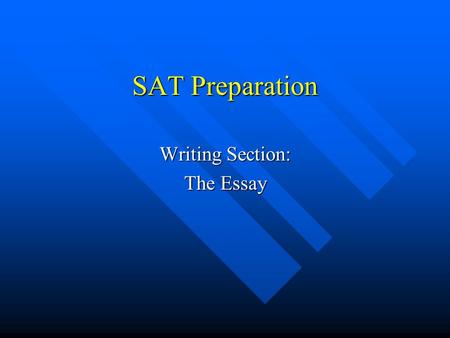 SAT Preparation Writing Section: The Essay. Today’s Agenda 20-25 minutes: Review SAT essay scoring rubric, strategies, and sample essays. 20-25 minutes:
